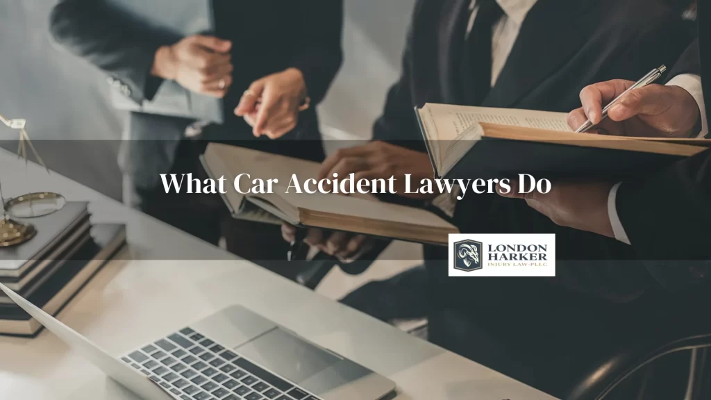 What Car Accident Lawyers Do