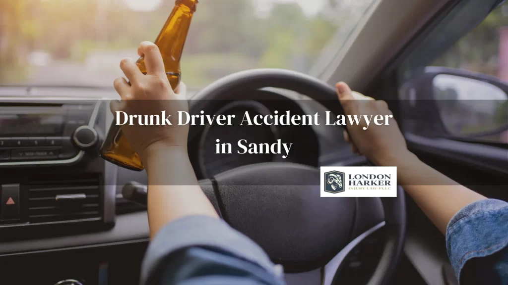 Drunk Driver Accident Lawyer in Sandy