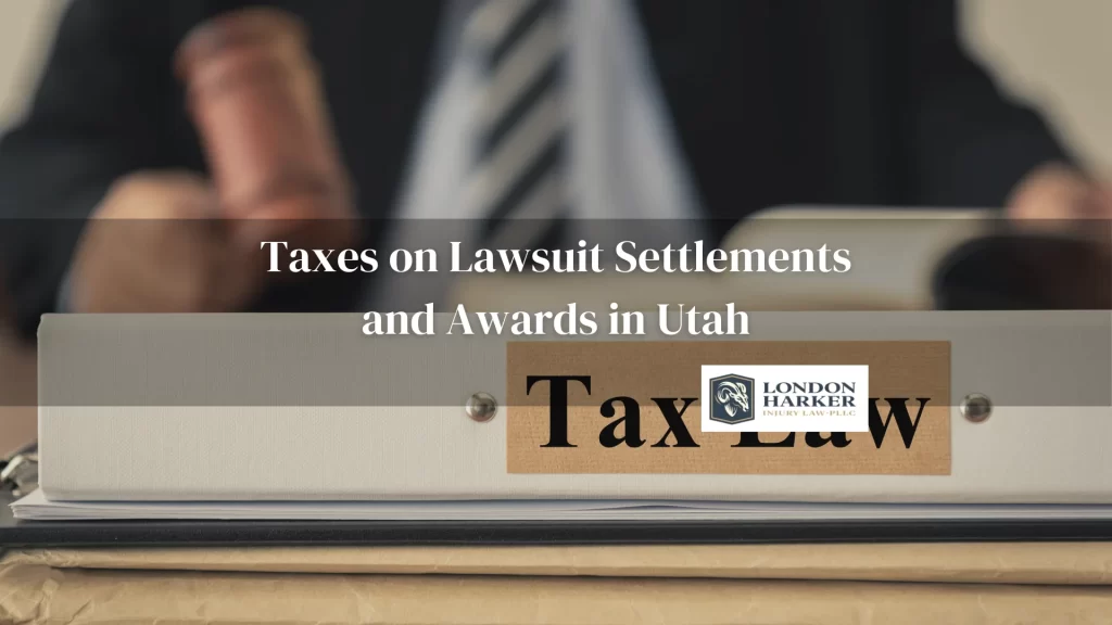 Taxes on Lawsuit Settlements and Awards in Utah