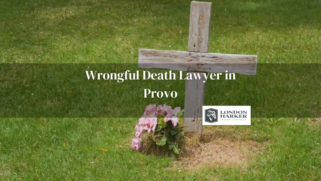Wrongful Death Lawyer in Provo