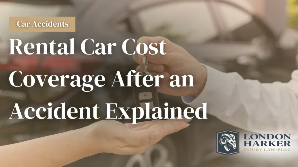 Rental Car Cost Coverage After an Accident Explained
