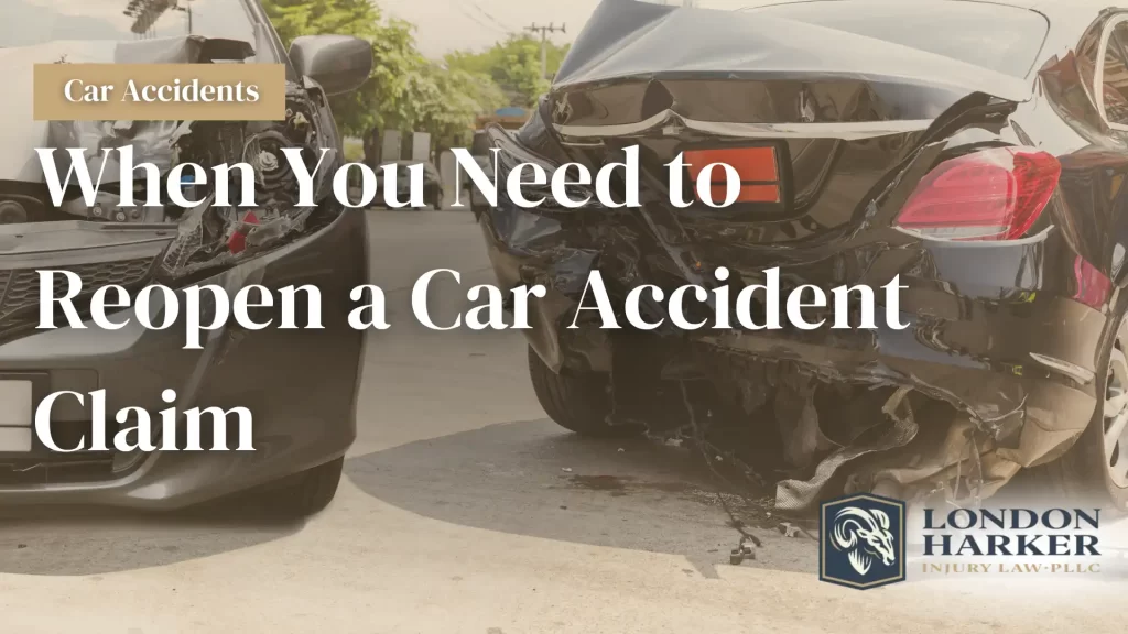 When You Need to Reopen a Car Accident Claim