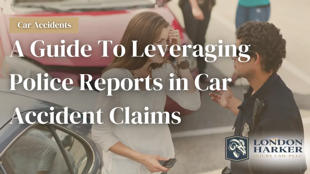 A Guide To Leveraging Police Reports in Car Accident Claims image