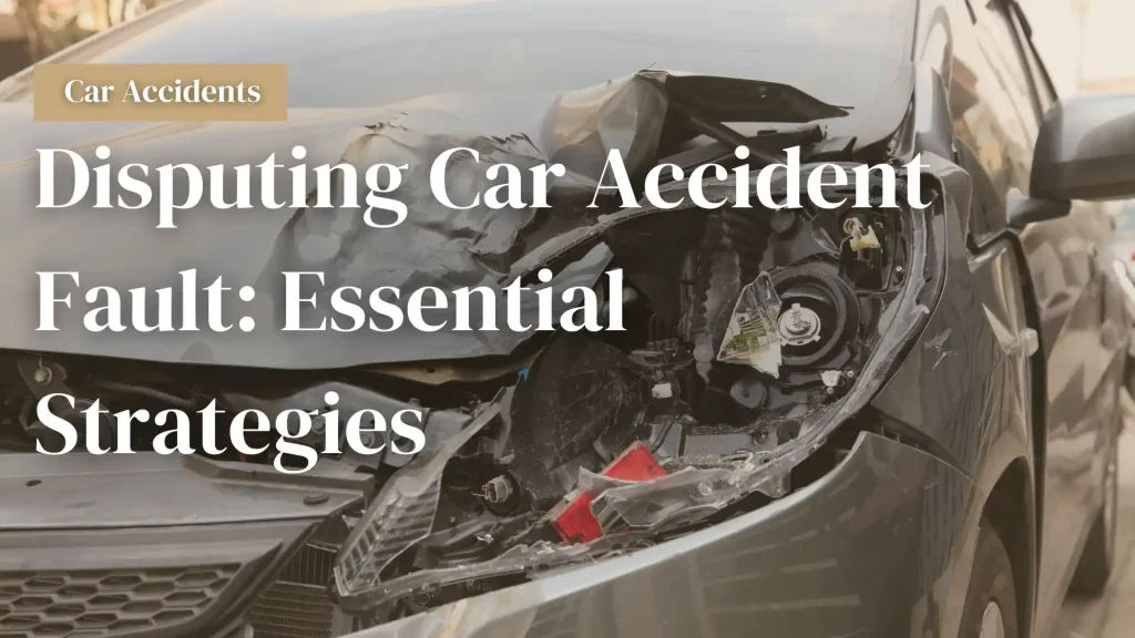 Disputing Car Accident Fault_ Essential Strategies Image