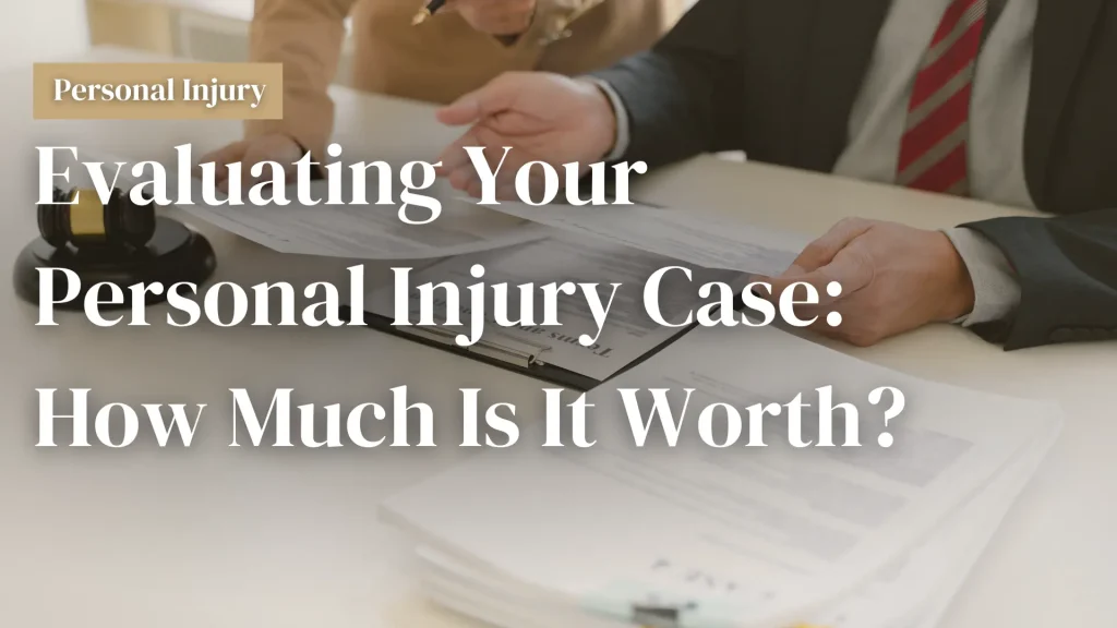 Evaluating Your Personal Injury Case_ How Much Is It Worth_ Image