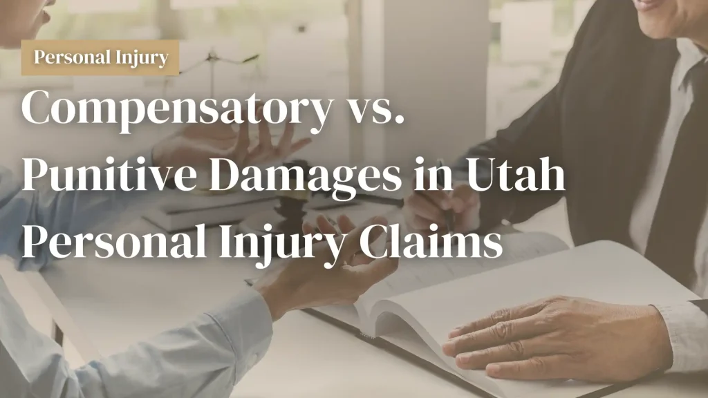 Compensatory vs. Punitive Damages in Utah Personal Injury Claims Image