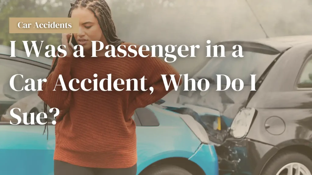 I Was a Passenger in a Car Accident, Who Do I Sue_ Image