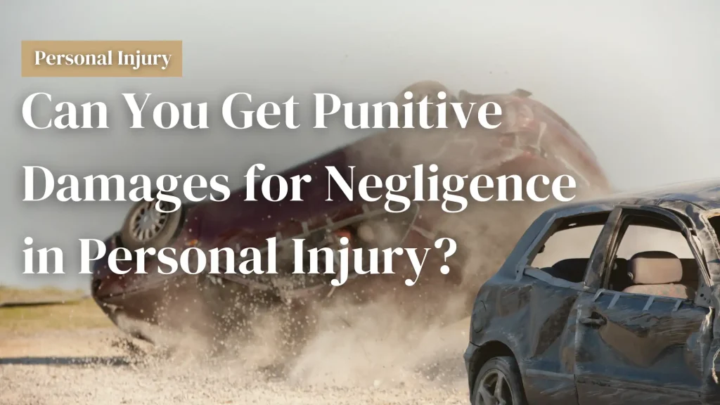 Can You Get Punitive Damages for Negligence in Personal Injury_ Image