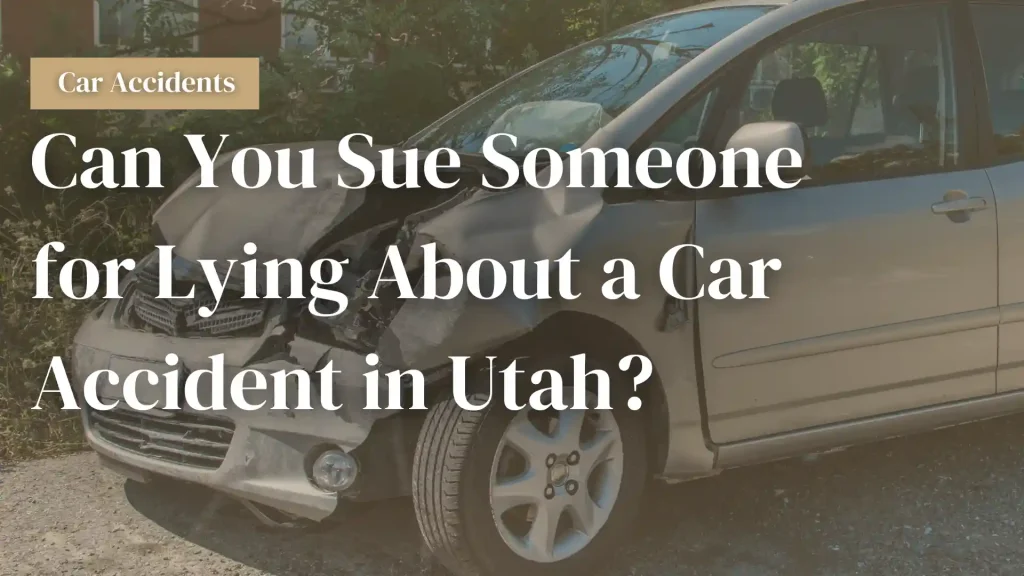 Can You Sue Someone for Lying About a Car Accident in Utah_ Image