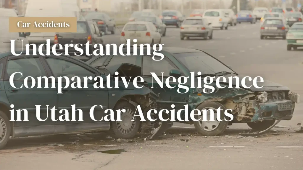 Understanding Comparative Negligence in Utah Car Accidents Image